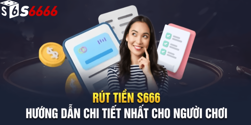 Điều kiện rút tiền S6666